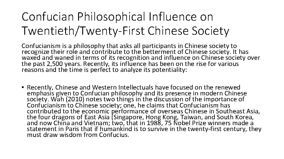 Confucian Philosophical Influence on Twentieth/Twenty-First Chinese Society Confucianism is a philosophy that asks all