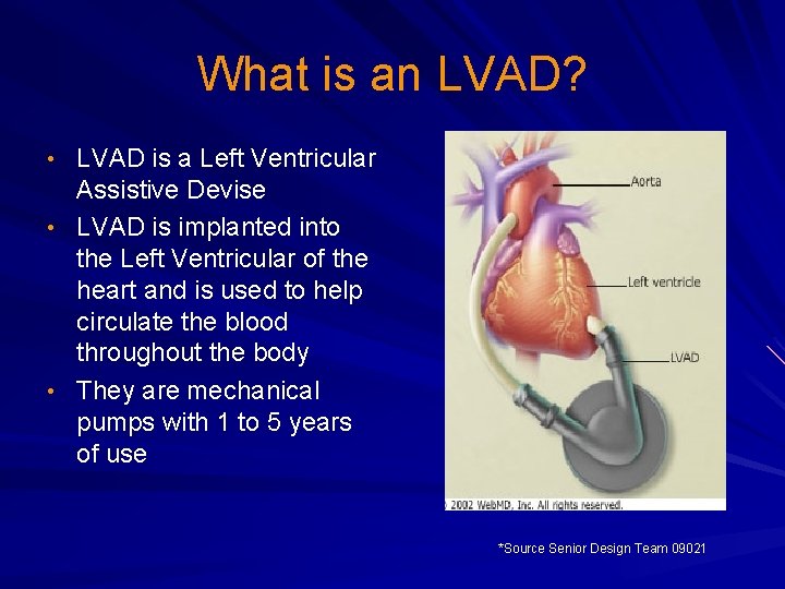 What is an LVAD? • LVAD is a Left Ventricular Assistive Devise • LVAD