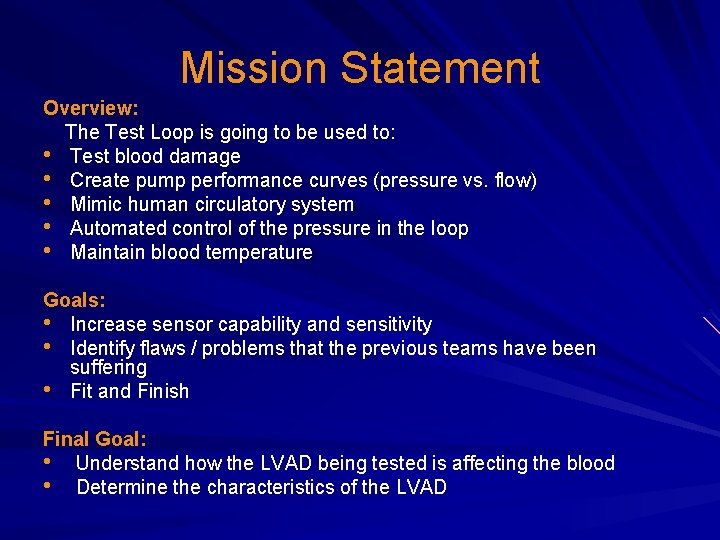 Mission Statement Overview: The Test Loop is going to be used to: • Test