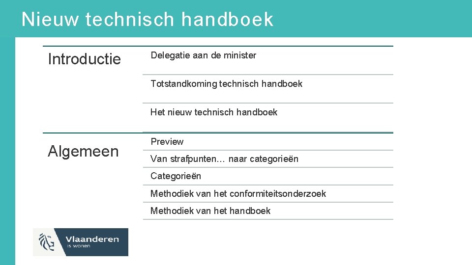 Nieuw technisch handboek Introductie Delegatie aan de minister Totstandkoming technisch handboek Het nieuw technisch