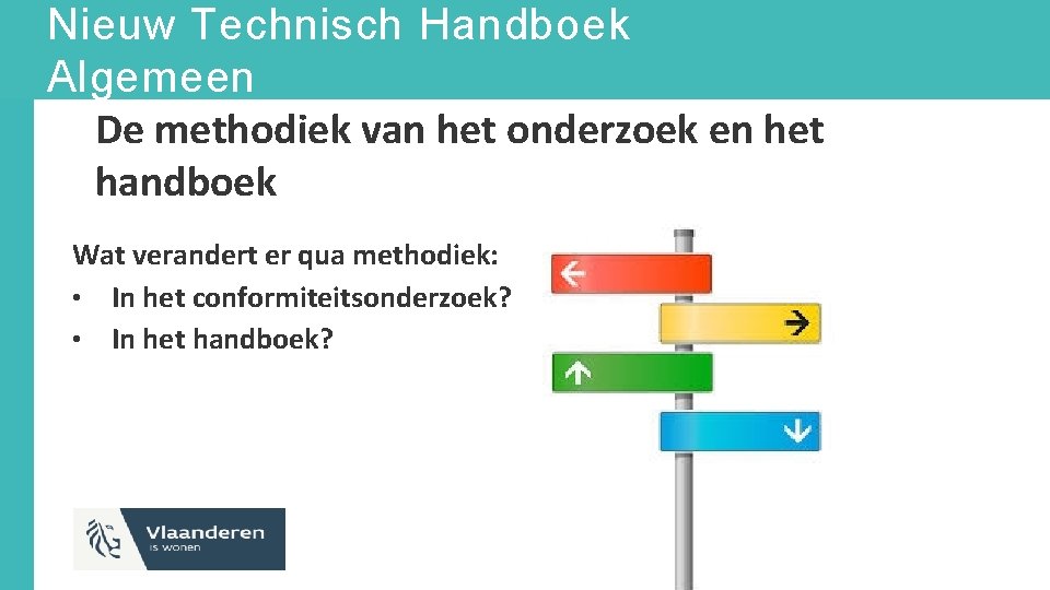 Nieuw Technisch Handboek Algemeen De methodiek van het onderzoek en het handboek Wat verandert