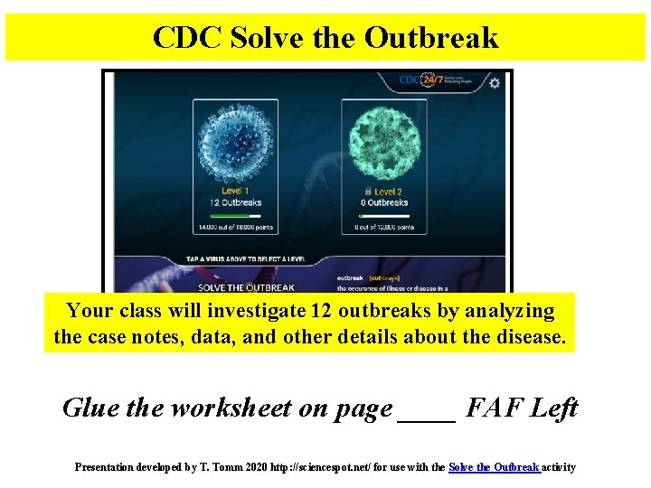 CDC Solve the Outbreak Your class will investigate 12 outbreaks by analyzing the case