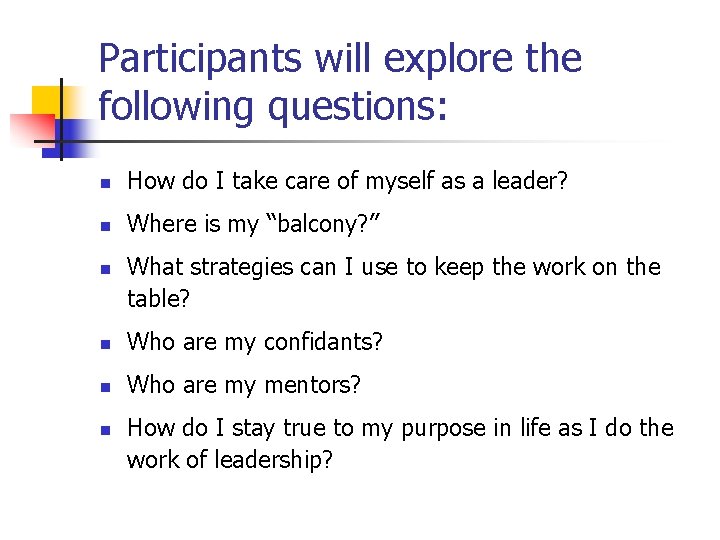 Participants will explore the following questions: n How do I take care of myself