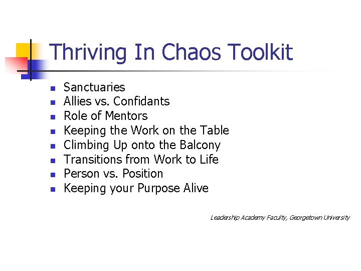 Thriving In Chaos Toolkit n n n n Sanctuaries Allies vs. Confidants Role of
