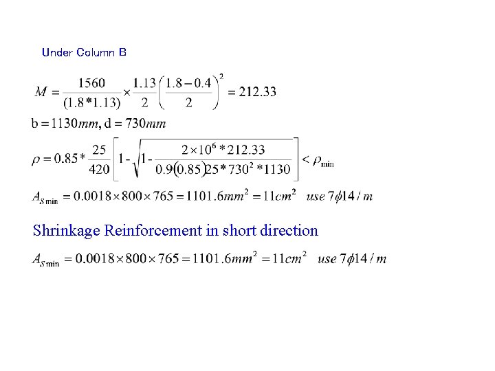 Under Column B Shrinkage Reinforcement in short direction 