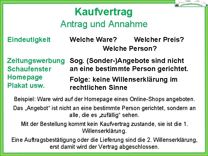 Kaufvertrag Antrag und Annahme Eindeutigkeit Welche Ware? Welcher Preis? Welche Person? Zeitungswerbung Schaufenster Homepage