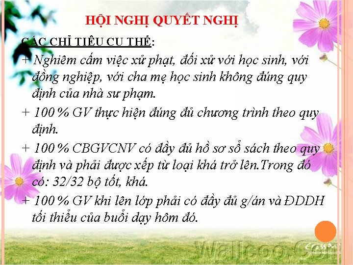 HỘI NGHỊ QUYẾT NGHỊ CÁC CHỈ TIÊU CỤ THỂ: + Nghiêm cấm việc xử