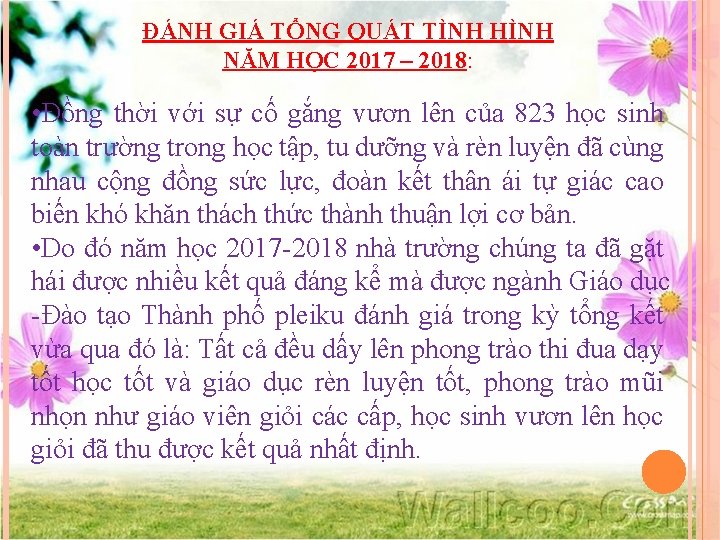 ĐÁNH GIÁ TỔNG QUÁT TÌNH HÌNH NĂM HỌC 2017 – 2018: • Đồng thời