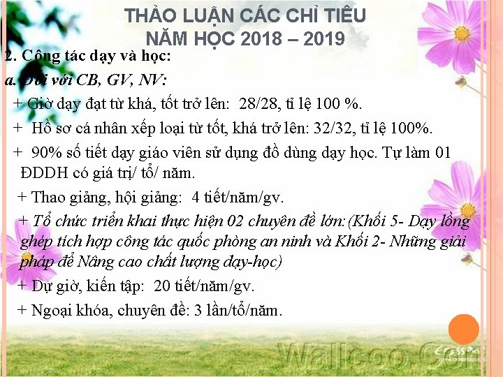 THẢO LUẬN CÁC CHỈ TIÊU NĂM HỌC 2018 – 2019 2. Công tác dạy