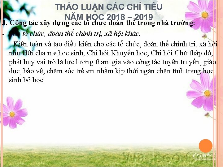 THẢO LUẬN CÁC CHỈ TIÊU NĂM HỌC 2018 – 2019 3. Công tác xây