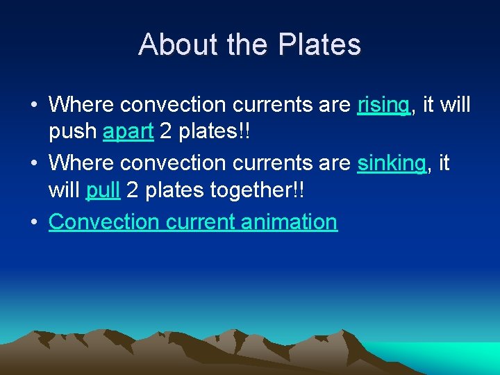 About the Plates • Where convection currents are rising, it will push apart 2