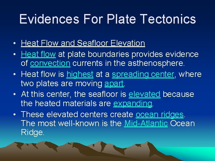 Evidences For Plate Tectonics • Heat Flow and Seafloor Elevation • Heat flow at