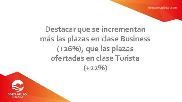 Destacar que se incrementan más las plazas en clase Business (+26%), que las plazas