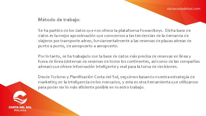 Método de trabajo: Se ha partido de los datos que nos ofrece la plataforma