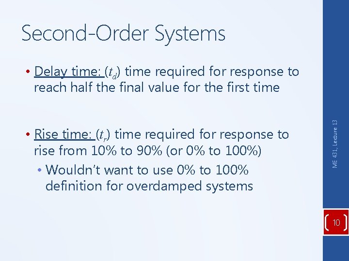 Second-Order Systems • Rise time: (tr) time required for response to rise from 10%