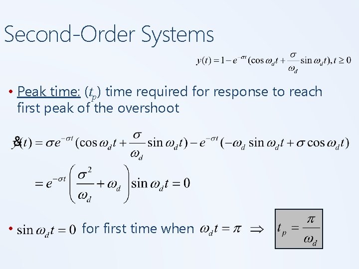 Second-Order Systems • Peak time: (tp) time required for response to reach first peak