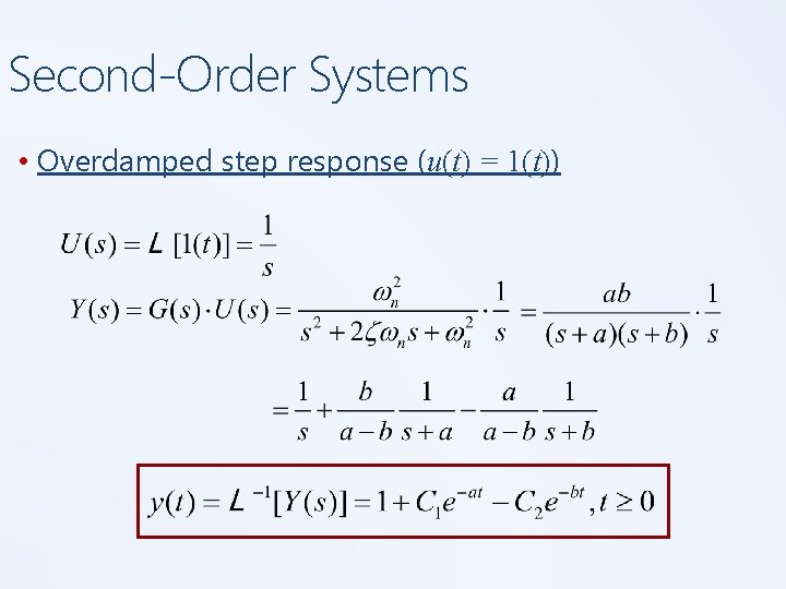 Second-Order Systems • Overdamped step response (u(t) = 1(t)) 