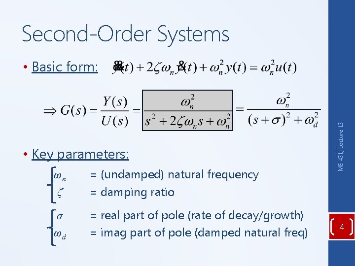 Second-Order Systems • Key parameters: ωn ζ = (undamped) natural frequency = damping ratio