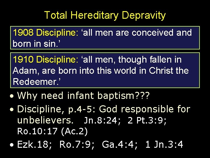 Total Hereditary Depravity 1908 Discipline: ‘all men are conceived and born in sin. ’