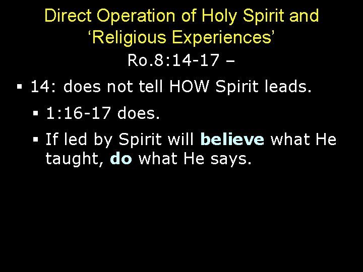 Direct Operation of Holy Spirit and ‘Religious Experiences’ Ro. 8: 14 -17 – §