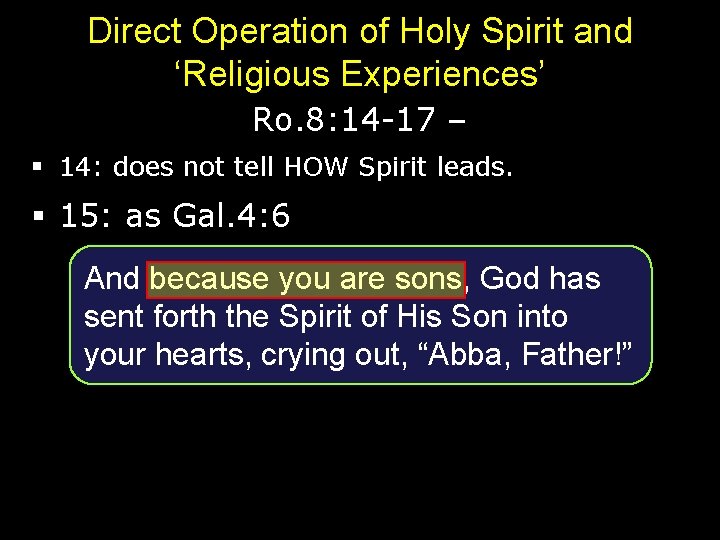 Direct Operation of Holy Spirit and ‘Religious Experiences’ Ro. 8: 14 -17 – §