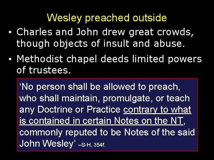 Wesley preached outside • Charles and John drew great crowds, though objects of insult
