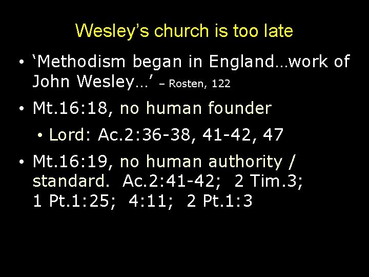Wesley’s church is too late • ‘Methodism began in England…work of John Wesley…’ –