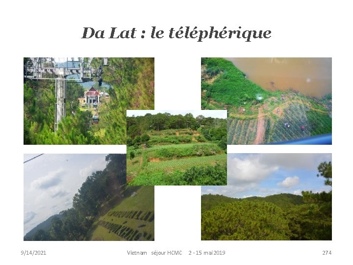 Da Lat : le téléphérique 9/14/2021 Vietnam séjour HCMC 2 - 15 mai 2019