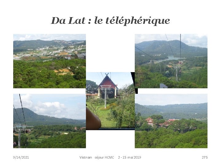 Da Lat : le téléphérique 9/14/2021 Vietnam séjour HCMC 2 - 15 mai 2019