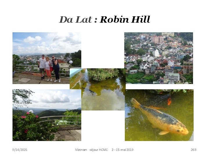 Da Lat : Robin Hill 9/14/2021 Vietnam séjour HCMC 2 - 15 mai 2019