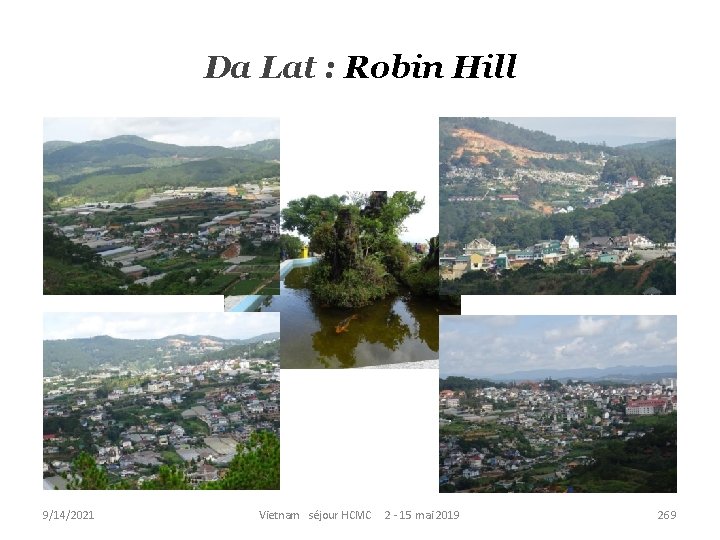 Da Lat : Robin Hill 9/14/2021 Vietnam séjour HCMC 2 - 15 mai 2019