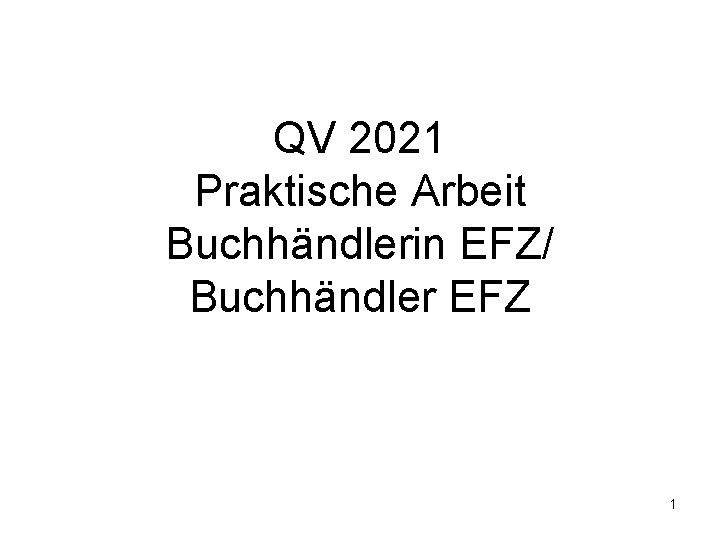 QV 2021 Praktische Arbeit Buchhändlerin EFZ/ Buchhändler EFZ 1 