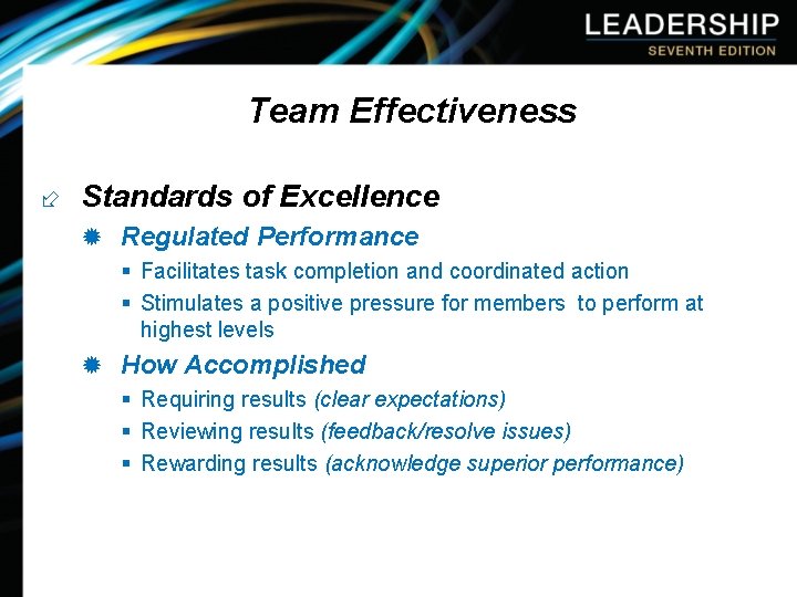Team Effectiveness ÷ Standards of Excellence ® Regulated Performance § Facilitates task completion and