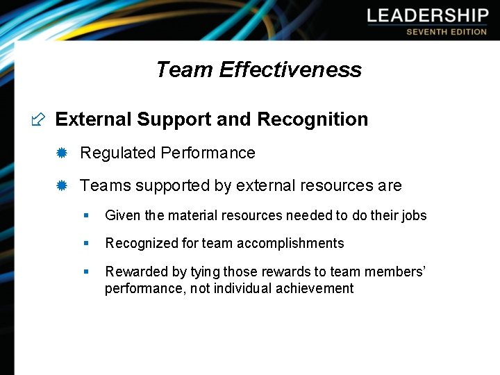 Team Effectiveness ÷ External Support and Recognition ® Regulated Performance ® Teams supported by