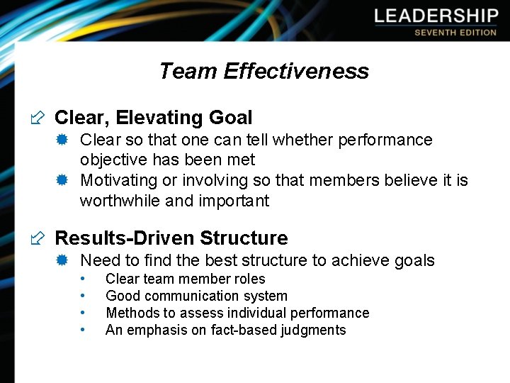 Team Effectiveness ÷ Clear, Elevating Goal ® Clear so that one can tell whether