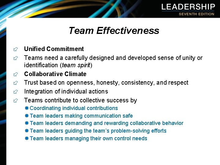 Team Effectiveness ÷ Unified Commitment ÷ Teams need a carefully designed and developed sense