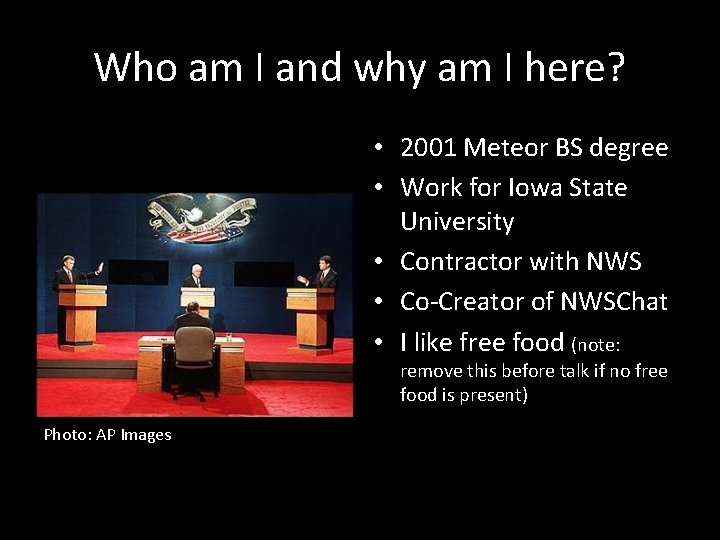 Who am I and why am I here? • 2001 Meteor BS degree •