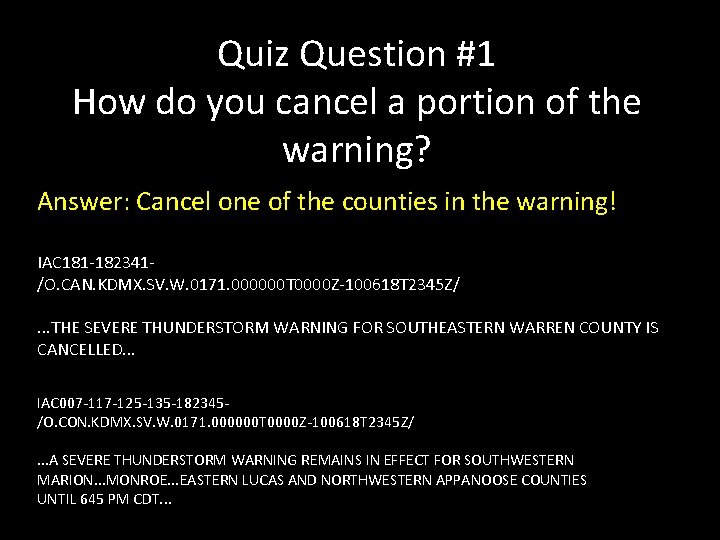 Quiz Question #1 How do you cancel a portion of the warning? Answer: Cancel
