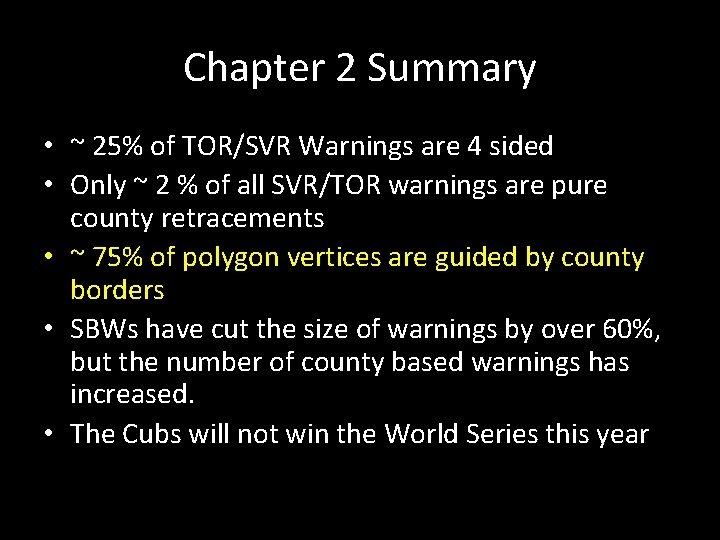 Chapter 2 Summary • ~ 25% of TOR/SVR Warnings are 4 sided • Only