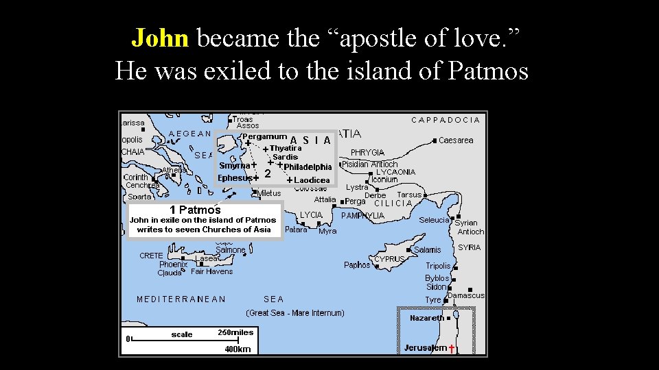 John became the “apostle of love. ” He was exiled to the island of