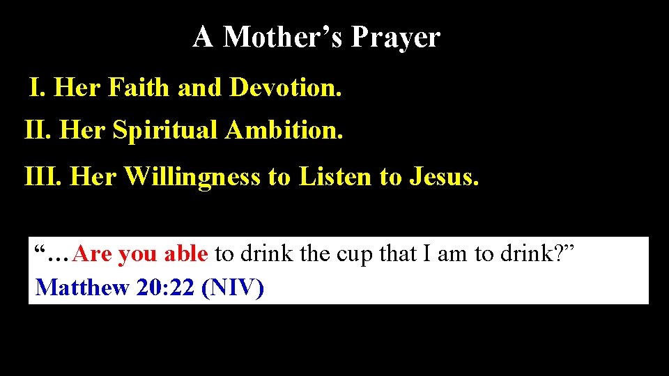 A Mother’s Prayer I. Her Faith and Devotion. II. Her Spiritual Ambition. III. Her