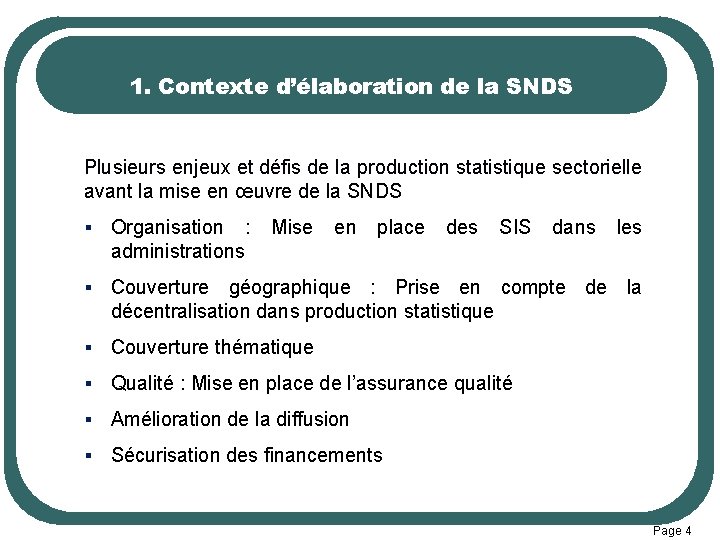 1. Contexte d’élaboration de la SNDS Plusieurs enjeux et défis de la production statistique