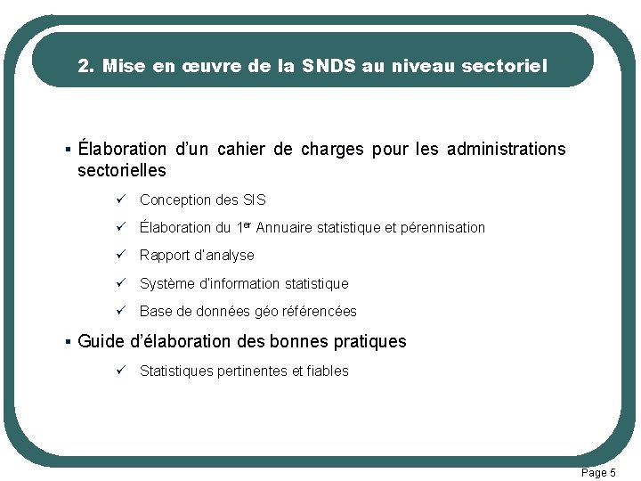 2. Mise en œuvre de la SNDS au niveau sectoriel § Élaboration d’un cahier