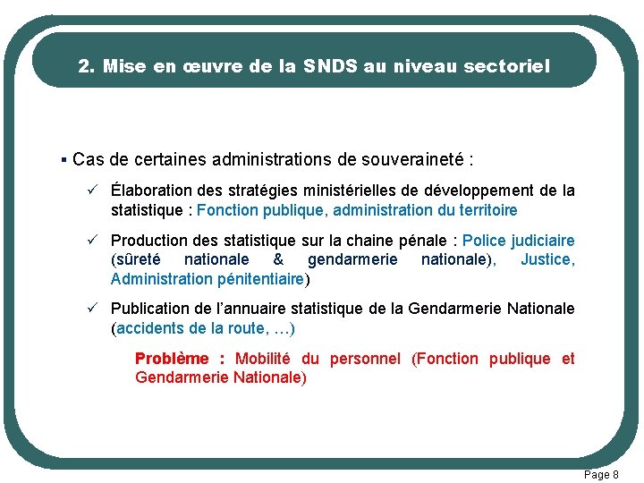 2. Mise en œuvre de la SNDS au niveau sectoriel § Cas de certaines