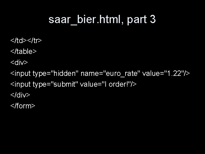 saar_bier. html, part 3 </td></tr> </table> <div> <input type="hidden" name="euro_rate" value="1. 22"/> <input type="submit"