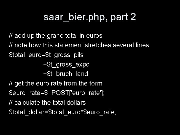 saar_bier. php, part 2 // add up the grand total in euros // note