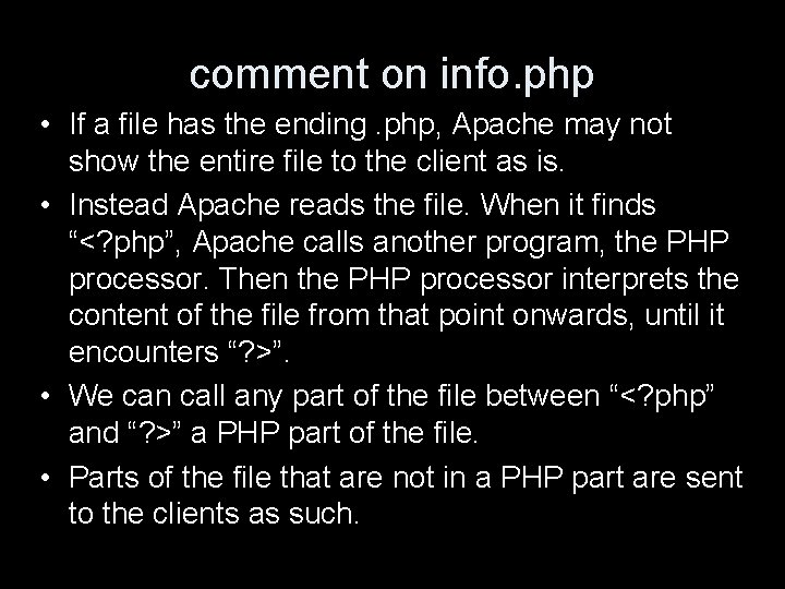 comment on info. php • If a file has the ending. php, Apache may