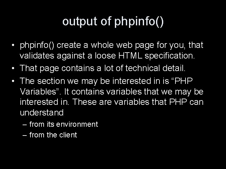 output of phpinfo() • phpinfo() create a whole web page for you, that validates