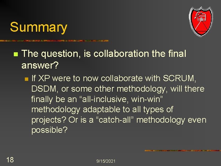 Summary n The question, is collaboration the final answer? n 18 If XP were