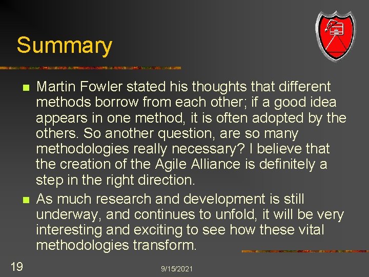 Summary n n 19 Martin Fowler stated his thoughts that different methods borrow from